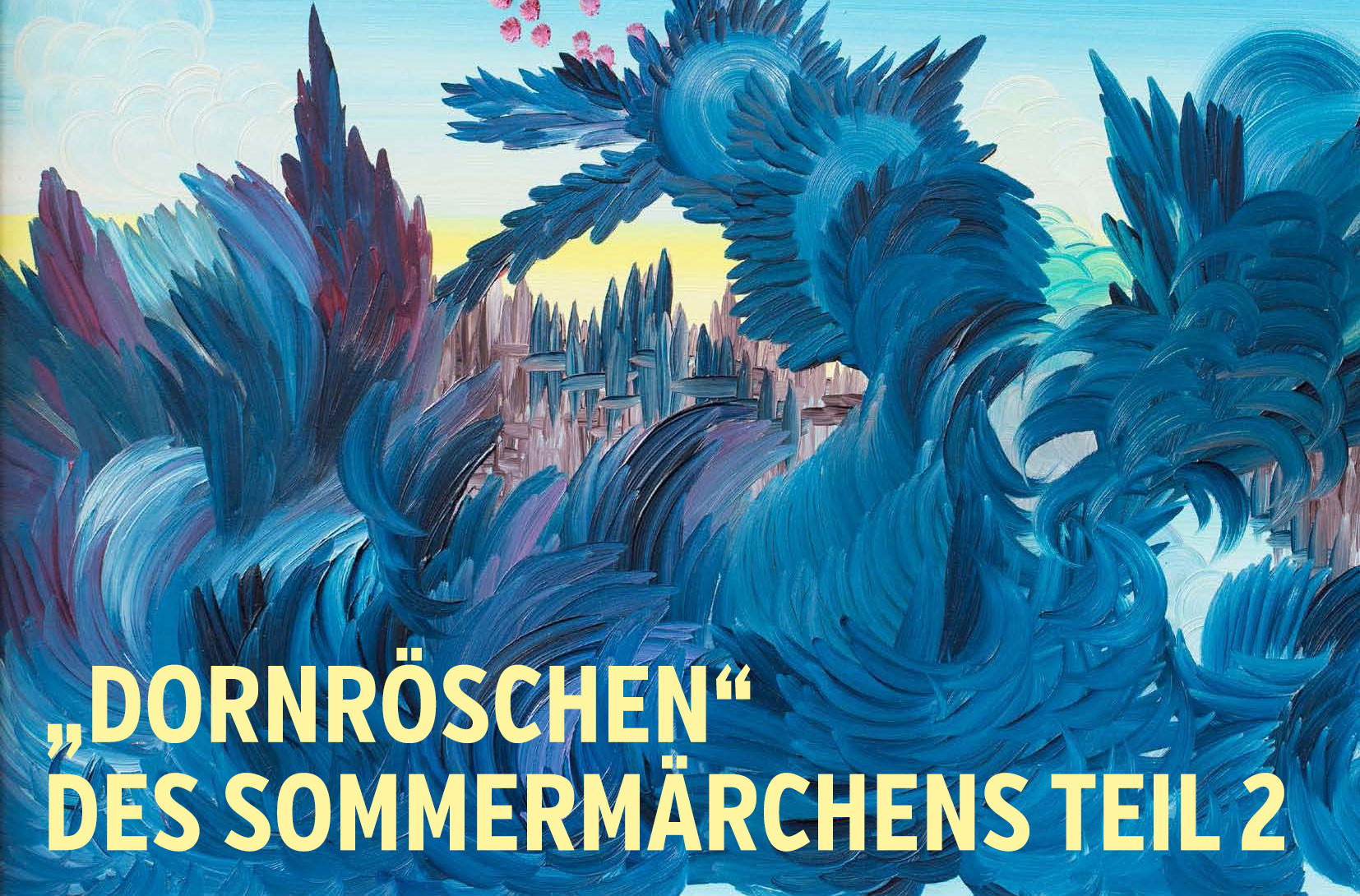 &bdquo;Dornr&ouml;schen&ldquo; des Sommerm&auml;rchens Teil 2